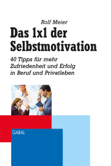 Das 1x1 der Selbstmotivation (Buchcover) Das 1x1 der Selbstmotivation (Buchcover)
