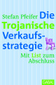 Die Trojanische Verkaufsstrategie