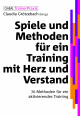 Spiele und Methoden für ein Training mit Herz und Verstand