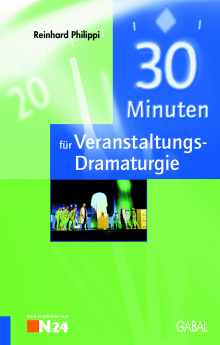 30 Minuten für Veranstaltungs-Dramaturgie (Buchcover) 30 Minuten für Veranstaltungs-Dramaturgie (Buchcover)
