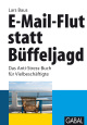 E-Mail-Flut statt Büffeljagd