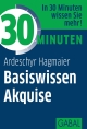 30 Minuten Basiswissen Akquise