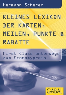 Kleines Lexikon der Karten, Meilen, Punkte & Rabatte (Buchcover) Kleines Lexikon der Karten, Meilen, Punkte & Rabatte (Buchcover)
