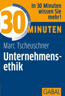 30 Minuten Unternehmensethik (Buchcover) 30 Minuten Unternehmensethik (Buchcover)