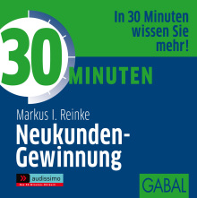 30 Minuten Neukunden-Gewinnung (Buchcover) 30 Minuten Neukunden-Gewinnung (Buchcover)