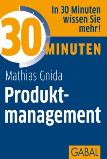 30 Minuten Produktmanagement (Buchcover) 30 Minuten Produktmanagement (Buchcover)