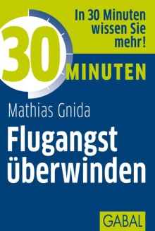 30 Minuten Flugangst überwinden (Buchcover) 30 Minuten Flugangst überwinden (Buchcover)