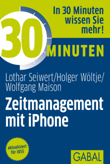 30 Minuten Zeitmanagement mit iPhone (Buchcover) 30 Minuten Zeitmanagement mit iPhone (Buchcover)