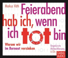 Feierabend hab ich, wenn ich tot bin (Buchcover) Feierabend hab ich, wenn ich tot bin (Buchcover)