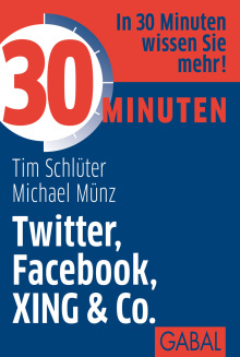 30 Minuten Twitter, Facebook, XING & Co. (Buchcover) 30 Minuten Twitter, Facebook, XING & Co. (Buchcover)