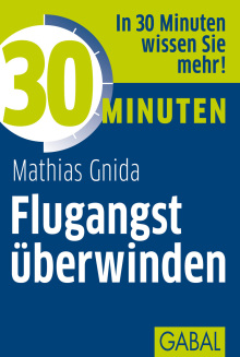 30 Minuten Flugangst überwinden (Buchcover) 30 Minuten Flugangst überwinden (Buchcover)