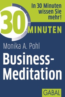 30 Minuten Business-Meditation (Buchcover) 30 Minuten Business-Meditation (Buchcover)