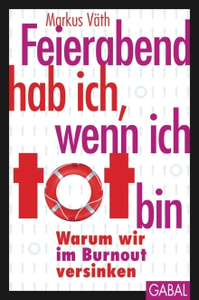 Feierabend hab ich, wenn ich tot bin (Buchcover)