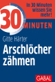 30 Minuten Arschlöcher zähmen