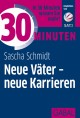 30 Minuten Neue Väter – neue Karrieren