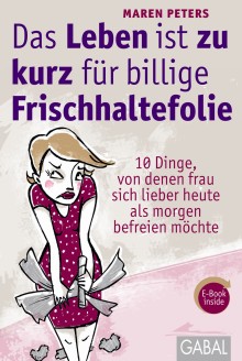 Das Leben ist zu kurz für billige Frischhaltefolie (Buchcover)