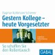 Gestern Kollege – heute Vorgesetzter