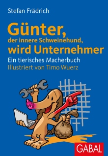 Günter, der innere Schweinehund, wird Unternehmer (Buchcover) Günter, der innere Schweinehund, wird Unternehmer (Buchcover)