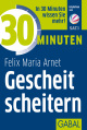 30 Minuten Gescheit scheitern