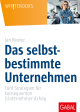 Das selbstbestimmte Unternehmen