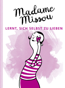 Madame Missou lernt, sich selbst zu lieben (Buchcover) Madame Missou lernt, sich selbst zu lieben (Buchcover)