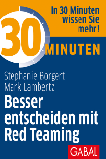 30 Minuten Besser entscheiden mit Red Teaming (Buchcover) 30 Minuten Besser entscheiden mit Red Teaming (Buchcover)