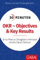 30 Minuten OKR - Objectives & Key Results