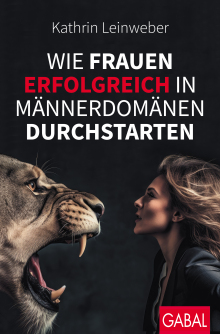 Wie Frauen erfolgreich in Männerdomänen durchstarten (Buchcover)