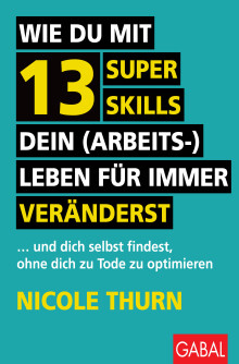 Wie du mit 13 Super Skills dein (Arbeits-)Leben für immer veränderst (Buchcover)