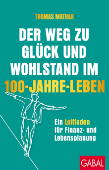 Der Weg zu Glück und Wohlstand im 100-Jahre-Leben (Buchcover)