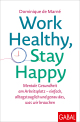 Work Healthy, Stay Happy Work Healthy, Stay Happy