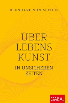 Über Lebenskunst in unsicheren Zeiten (Buchcover)