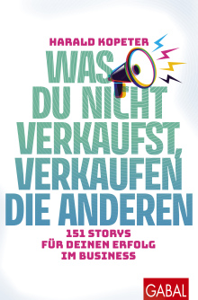 Was du nicht verkaufst, verkaufen die anderen (Buchcover)