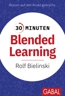 30 Minuten Blended Learning (Buchcover) 30 Minuten Blended Learning (Buchcover)