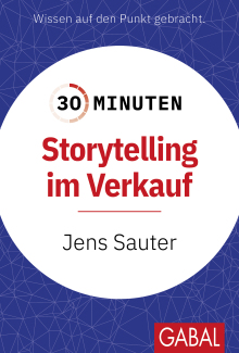 30 Minuten Storytelling im Verkauf (Buchcover) 30 Minuten Storytelling im Verkauf (Buchcover)